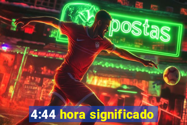 4:44 hora significado